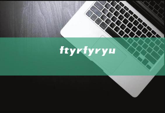 ftyrfyryu